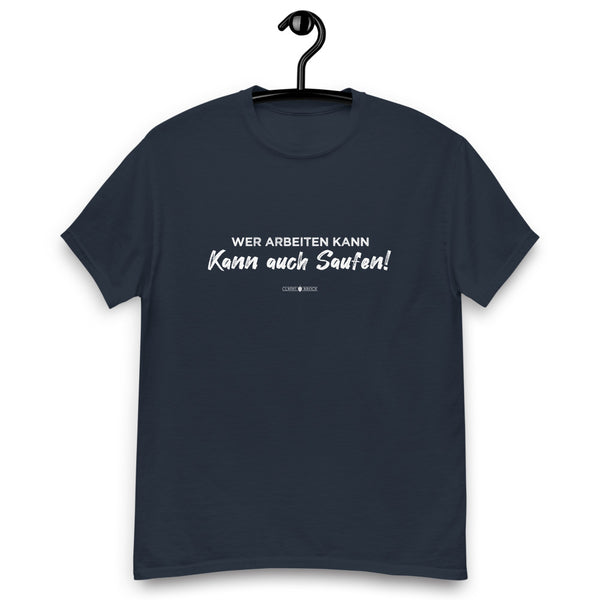 VATER // Wer arbeiten kann - T-Shirt Unisex